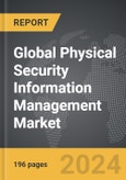 Physical Security Information Management (PSIM) - Global Strategic Business Report- Product Image
