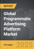 Programmatic Advertising Platform - Global Strategic Business Report- Product Image