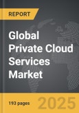 Private Cloud Services - Global Strategic Business Report- Product Image