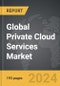 Private Cloud Services - Global Strategic Business Report - Product Thumbnail Image