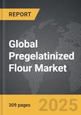 Pregelatinized Flour - Global Strategic Business Report- Product Image