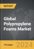 Polypropylene Foams - Global Strategic Business Report- Product Image