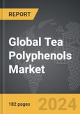 Tea Polyphenols - Global Strategic Business Report- Product Image