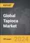 Tapioca - Global Strategic Business Report - Product Thumbnail Image
