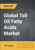 Tall Oil Fatty Acids - Global Strategic Business Report- Product Image