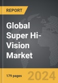 Super Hi-Vision - Global Strategic Business Report- Product Image