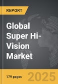 Super Hi-Vision - Global Strategic Business Report- Product Image