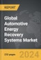 Automotive Energy Recovery Systems - Global Strategic Business Report - Product Thumbnail Image