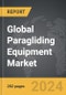 Paragliding Equipment - Global Strategic Business Report - Product Thumbnail Image