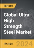 Ultra-High Strength Steel - Global Strategic Business Report- Product Image