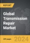 Transmission Repair - Global Strategic Business Report - Product Image