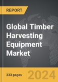 Timber Harvesting Equipment - Global Strategic Business Report- Product Image