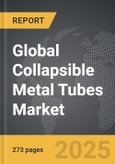 Collapsible Metal Tubes - Global Strategic Business Report- Product Image