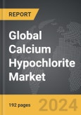 Calcium Hypochlorite - Global Strategic Business Report- Product Image