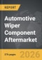 Automotive Wiper Component Aftermarket - Product Image