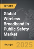 Wireless Broadband in Public Safety - Global Strategic Business Report- Product Image