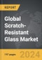 Scratch-Resistant Glass - Global Strategic Business Report - Product Image