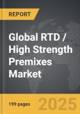 RTD / High Strength Premixes - Global Strategic Business Report- Product Image