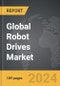 Robot Drives - Global Strategic Business Report - Product Thumbnail Image