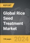 Rice Seed Treatment - Global Strategic Business Report - Product Thumbnail Image