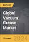 Vacuum Grease: Global Strategic Business Report - Product Image