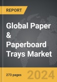 Paper & Paperboard Trays - Global Strategic Business Report- Product Image