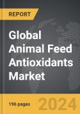 Animal Feed Antioxidants - Global Strategic Business Report- Product Image