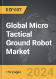 Micro Tactical Ground Robot: Global Strategic Business Report- Product Image