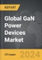 GaN Power Devices - Global Strategic Business Report - Product Image