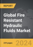 Fire Resistant Hydraulic Fluids: Global Strategic Business Report- Product Image