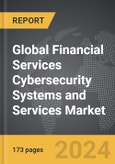 Financial Services Cybersecurity Systems and Services - Global Strategic Business Report- Product Image