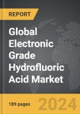 Electronic Grade Hydrofluoric Acid: Global Strategic Business Report- Product Image
