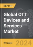 OTT Devices and Services - Global Strategic Business Report- Product Image