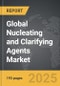 Nucleating and Clarifying Agents - Global Strategic Business Report - Product Image