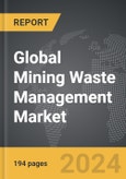 Mining Waste Management - Global Strategic Business Report- Product Image