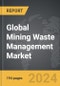 Mining Waste Management - Global Strategic Business Report - Product Thumbnail Image