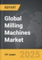 Milling Machines - Global Strategic Business Report - Product Image