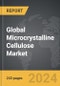 Microcrystalline Cellulose (MCC) - Global Strategic Business Report - Product Image