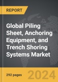 Piling Sheet, Anchoring Equipment, and Trench Shoring Systems - Global Strategic Business Report- Product Image