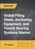 Piling Sheet, Anchoring Equipment, and Trench Shoring Systems - Global Strategic Business Report- Product Image