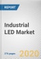 Industrial LED Market by Product, Application, and Industry Vertical: Global Opportunity Analysis and Industry Forecast, 2019-2026 - Product Thumbnail Image