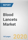 Blood Lancets Market by Type, and End User,: Global Opportunity Analysis and Industry Forecast, 2019-2026- Product Image