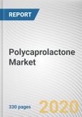 Polycaprolactone Market by Form, Manufacturing Method, and Application: Global Opportunity Analysis and Industry Forecast, 2019-2026- Product Image