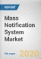 Mass Notification System Market by Component, Deployment Model, Organization Size, Type, and Industry Vertical: Global Opportunity Analysis and Industry Forecast, 2019-2026 - Product Thumbnail Image