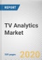 TV Analytics Market by Component, Deployment Model, TV Transmission Type, and Application: Global Opportunity Analysis and Industry Forecast, 2019-2026 - Product Thumbnail Image