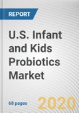 U.S. Infant and Kids Probiotics Market by Product Type, Distribution Channel and Age Group: Opportunity Analysis and Industry Forecast, 2019-2026- Product Image