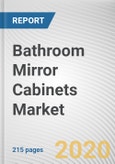 Bathroom Mirror Cabinets Market by Material, Type, and Sales Channel: Global Opportunity Analysis and Industry Forecast, 2019-2026- Product Image