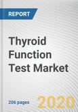 Thyroid Function Test Market by Test Type and End User: Global Opportunity Analysis and Industry Forecast, 2019-2026- Product Image
