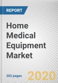 Home Medical Equipment Market by Functionality, Patient Monitoring Equipment and Mobility Assist & Patient Support Equipment and Distribution Channel: Global Opportunity Analysis and Industry Forecast, 2020-2027- Product Image