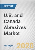 U.S. and Canada Abrasives Market by Type, Application and Material: Opportunity Analysis and Industry Forecast, 2019-2026- Product Image
